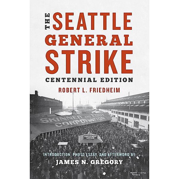 The Seattle General Strike, Robert Friedheim