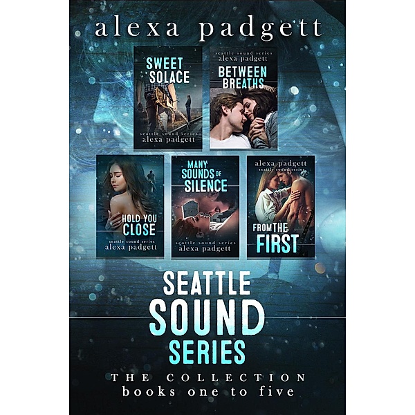The Seattle Sound Series: Seattle Sound Series, The Collection: Books 1-5 (The Seattle Sound Series), Alexa Padgett