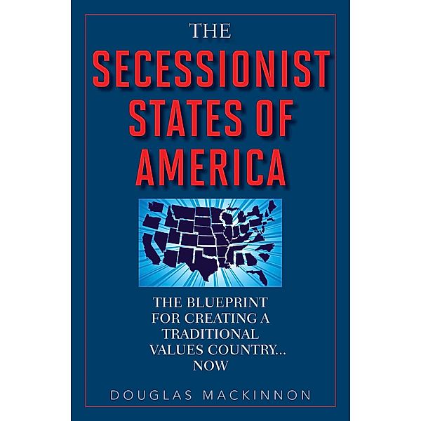 The Secessionist States of America, Douglas Mackinnon