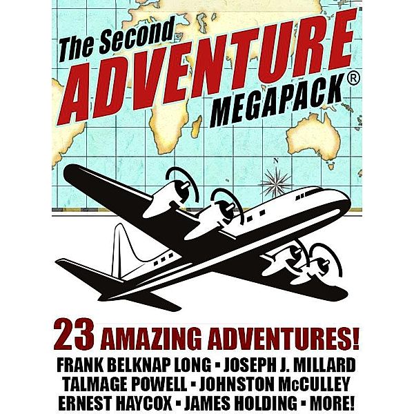 The Second Adventure MEGAPACK® / Wildside Press, Frank Belknap Long, Johnston McCulley, Nictzin Dyalhis, james holding, Talmage Powell