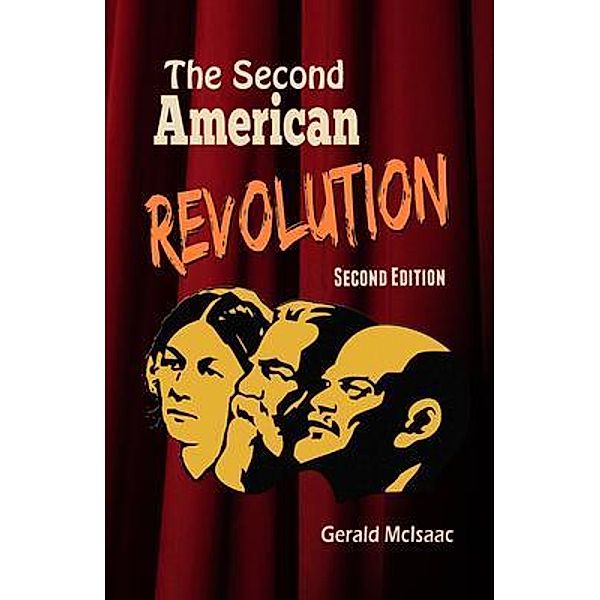 The Second American Revolution Second Edition / Parchment Global Publishing, Gerald McIsaac