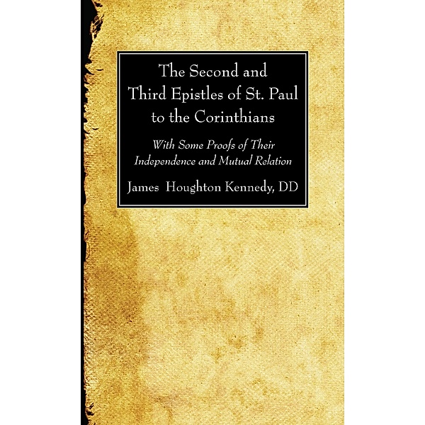 The Second and Third Epistles of St. Paul to the Corinthians, James HoughtonD. D. Kennedy