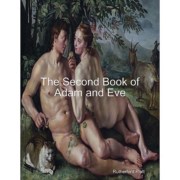 The Second Book of Adam and Eve, Rutherford Platt