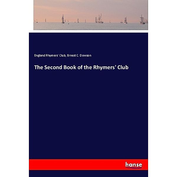 The Second Book of the Rhymers' Club, Ernest C. Dowson