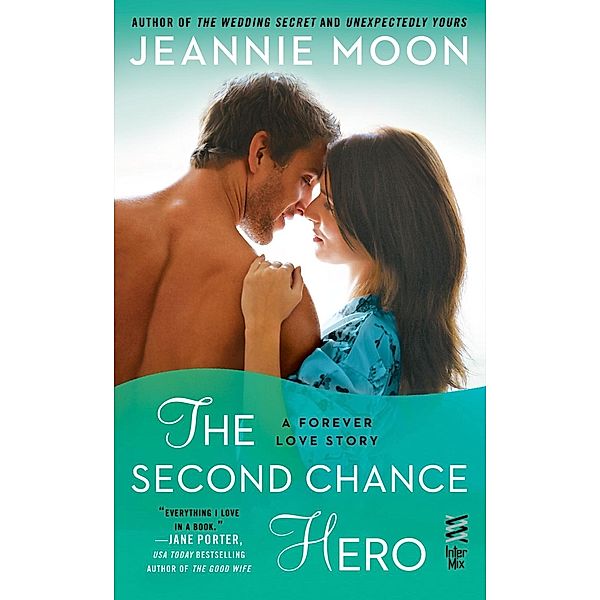 The Second Chance Hero / A Forever Love Story Bd.4, Jeannie Moon