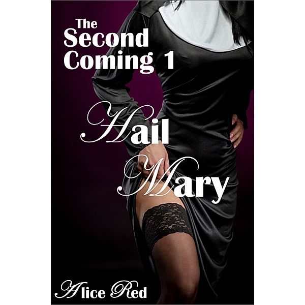 The Second Coming 1: Hail Mary, Alice Red