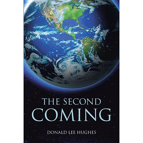 THE SECOND COMING, Donald Lee Hughes