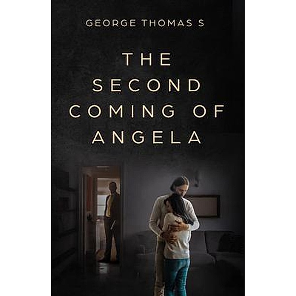 The Second Coming of Angela, George Thomas S