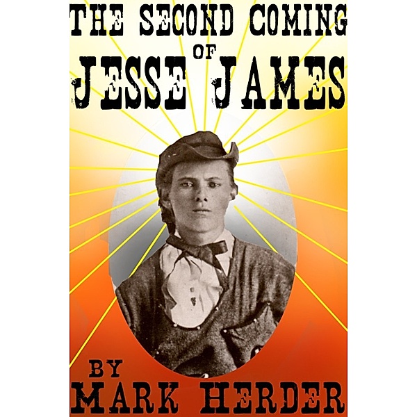 The Second Coming of Jesse James, Mark Herder