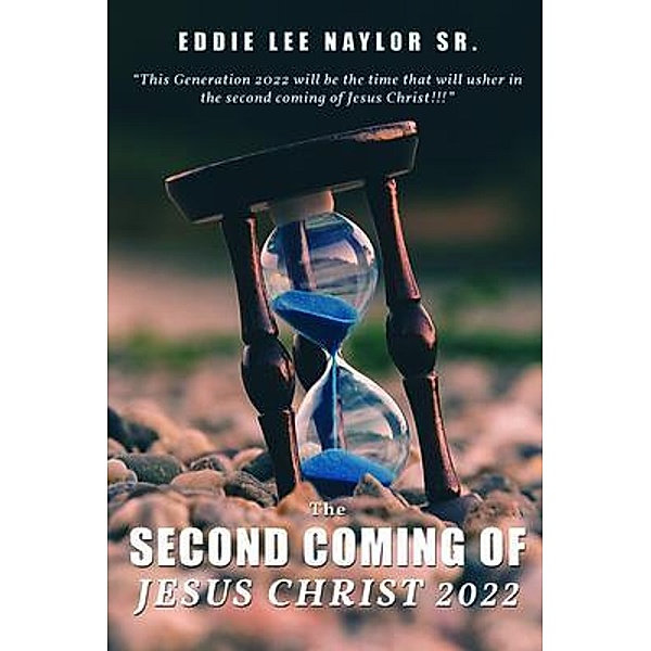 The Second Coming Of Jesus Christ 2022 / ReadersMagnet LLC, Eddie Naylor