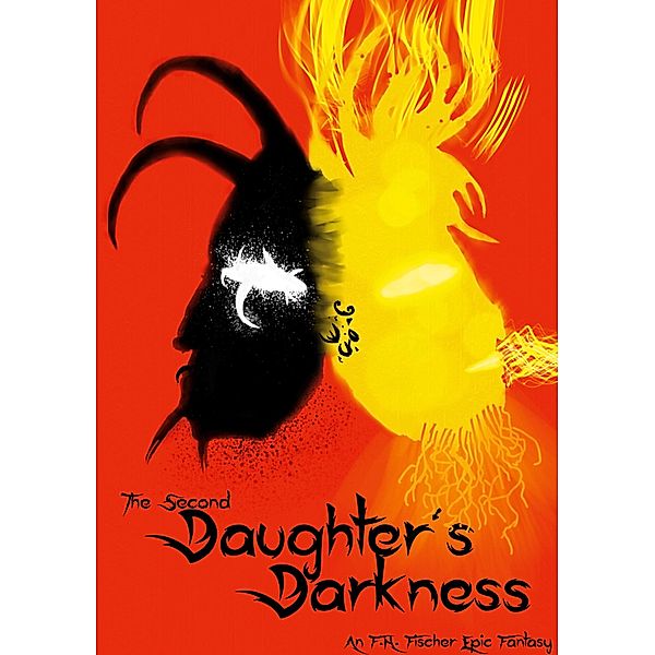 The Second Daughter's Darkness / Luxia Bd.1, F. H. Fischer