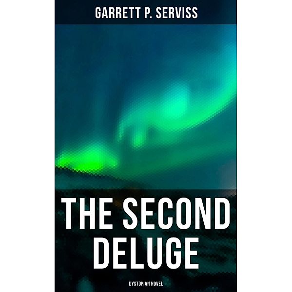 The Second Deluge (Dystopian Novel), Garrett P. Serviss