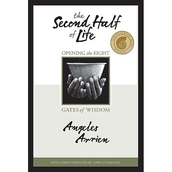 The Second Half of Life, Angeles Arrien