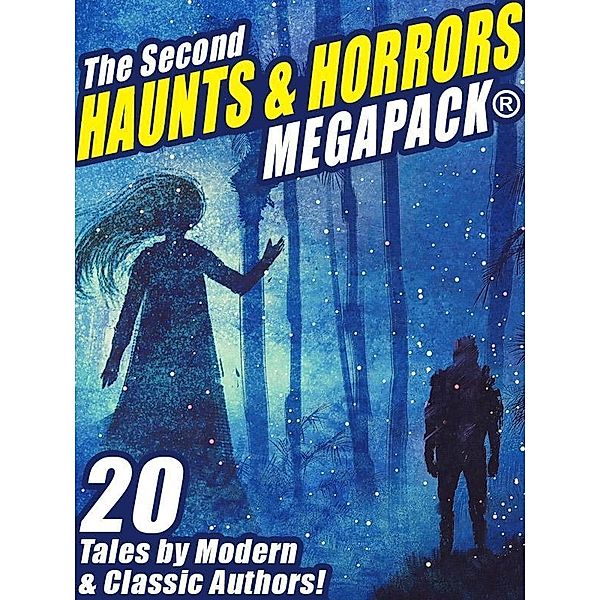 The Second Haunts & Horrors MEGAPACK®, Fritz Leiber, Frank Belknap Long, A. R. Morlan, Robert Moore Williams, Janet Fox