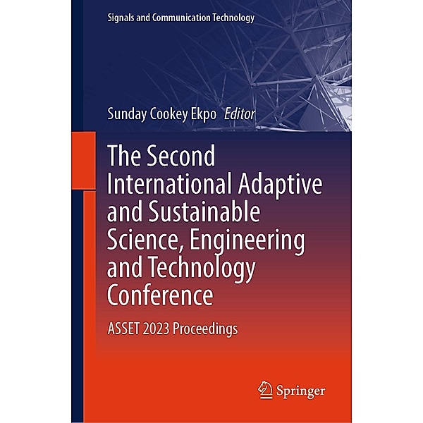 The Second International Adaptive and Sustainable Science, Engineering and Technology Conference / Signals and Communication Technology