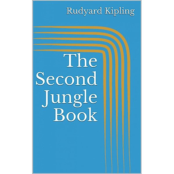 The Second Jungle Book, Rudyard Kipling