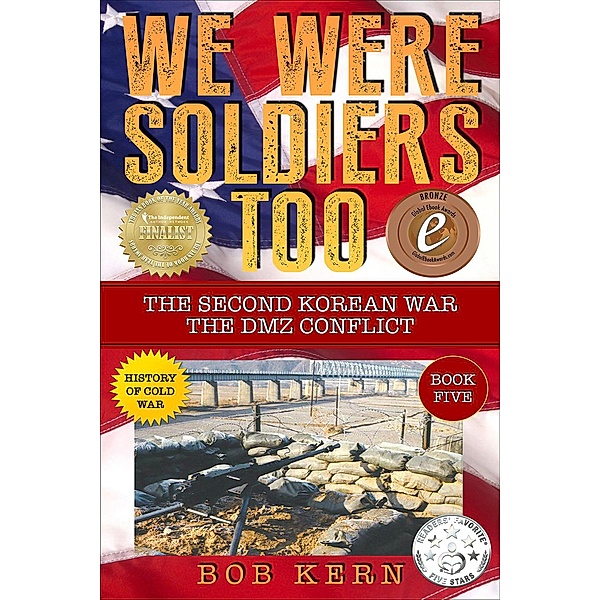 The Second Korean War; The DMZ Conflict (We Were Soldiers Too, #5) / We Were Soldiers Too, Bob Kern