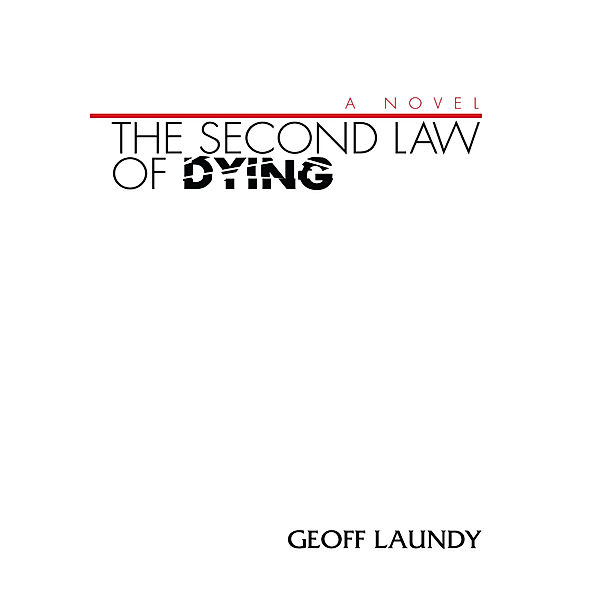 The Second Law of Dying, Geoff Laundy