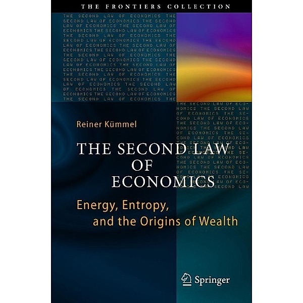 The Second Law of Economics / The Frontiers Collection, Reiner Kümmel