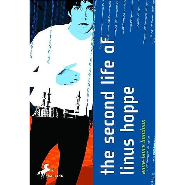 The Second Life of Linus Hoppe / Linus Hoppe, Anne-Laure Bondoux