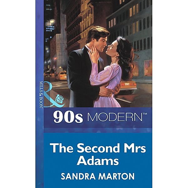 The Second Mrs Adams (Mills & Boon Vintage 90s Modern), Sandra Marton