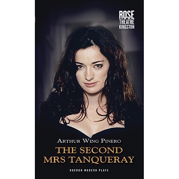 The Second Mrs Tanqueray / Oberon Modern Plays, Arthur Wing Pinero