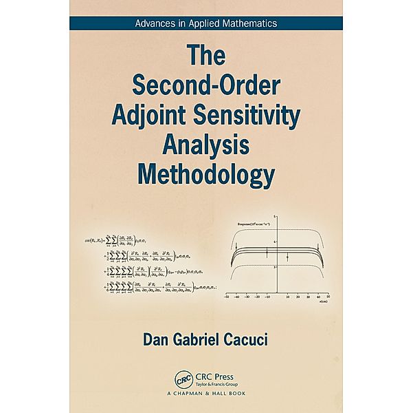 The Second-Order Adjoint Sensitivity Analysis Methodology, Dan Gabriel Cacuci