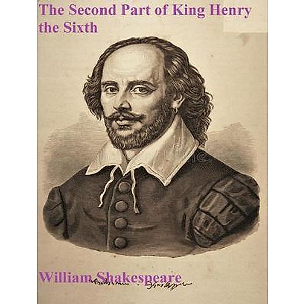 The Second Part of King Henry the Sixth / Pens and Ideas, William Shakespeare