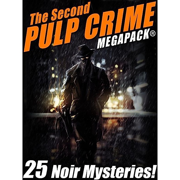 The Second Pulp Crime MEGAPACK® / Wildside Press, Mack Reynolds, Fletcher Flora, Will F. Jenkins, Rufus King, Talmage Powell