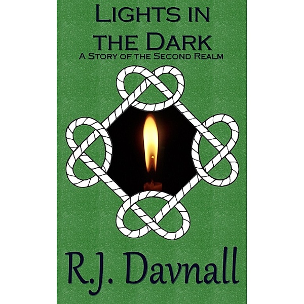 The Second Realm: Lights in the Dark, R. J. Davnall