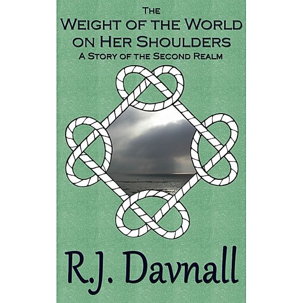 The Second Realm: The Weight of the World on Her Shoulders, R. J. Davnall