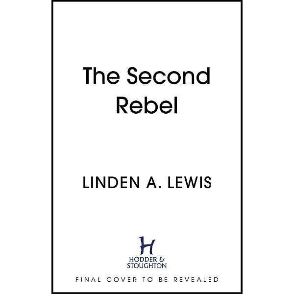 The Second Rebel / The First Sister, Linden Lewis