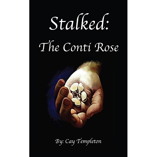 The Second Side Series: Stalked: The Conti Rose (The Second Side Series, #3), Cay Templeton