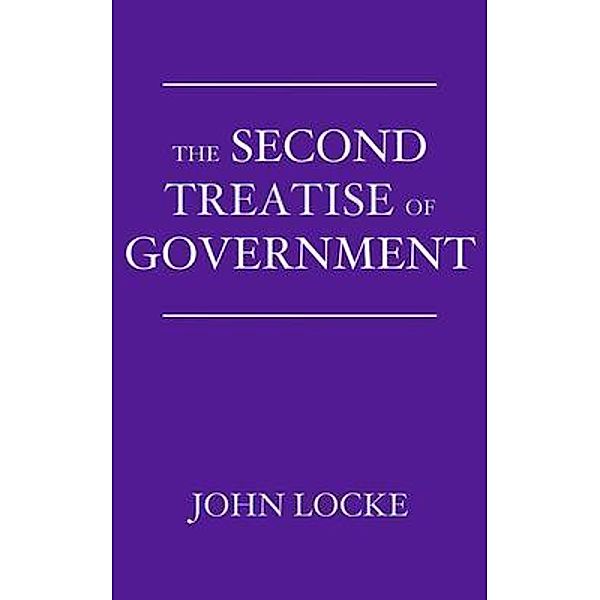 The Second Treatise of Government, John Locke
