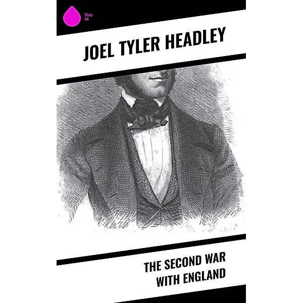 The Second War with England, Joel Tyler Headley