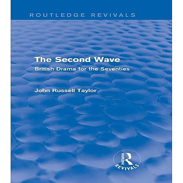 The Second Wave (Routledge Revivals), John Russell Taylor