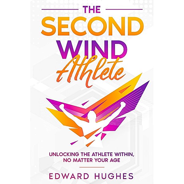 The Second Wind Athlete, Edward Hughes