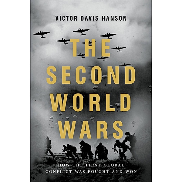 The Second World Wars, Victor Davis Hanson
