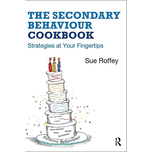 The Secondary Behaviour Cookbook, Sue Roffey