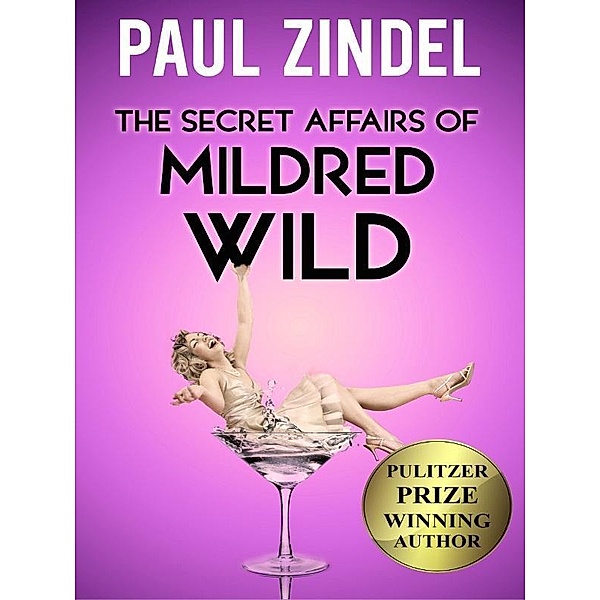 The Secret Affairs of Mildred Wild / Plays by Paul Zindel (Pulitzer Prize-Winning Author), Paul Zindel