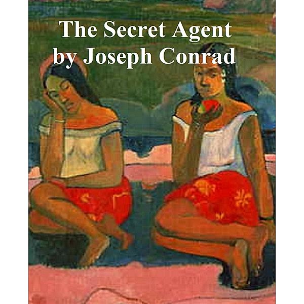 The Secret Agent, Joseph Conrad