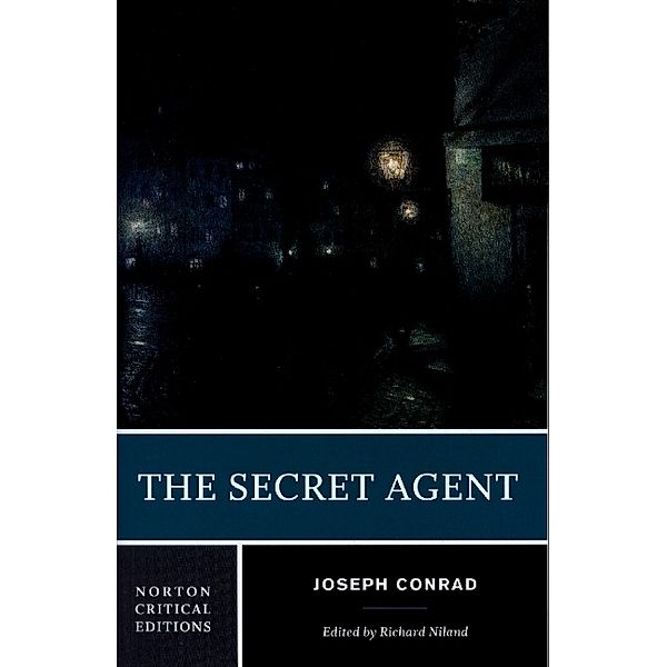 The Secret Agent - A Norton Critical Edition, Joseph Conrad, Richard Niland