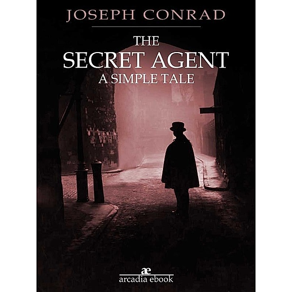 The Secret Agent: A Simple Tale, Joseph Conrad
