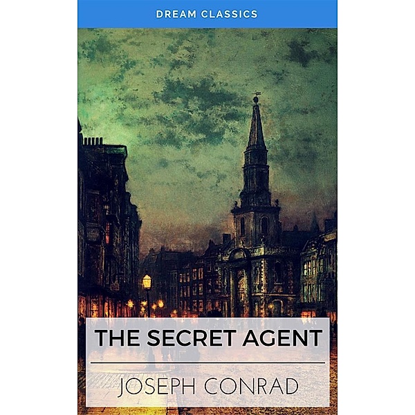 The Secret Agent (Dream Classics), Joseph Conrad, Dream Classics