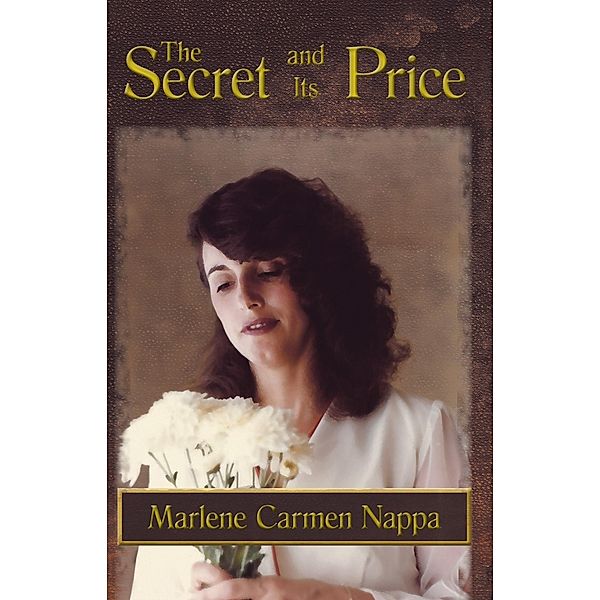 The Secret and Its Price, Marlene Carmen Nappa