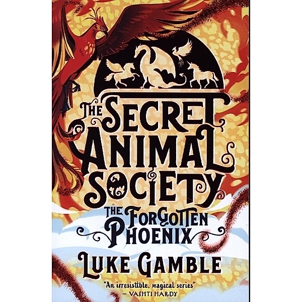 The Secret Animal Society: The Forgotten Pheonix, Luke Gamble