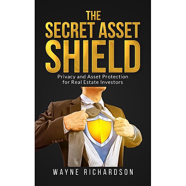 The Secret Asset Shield, Wayne Richardson