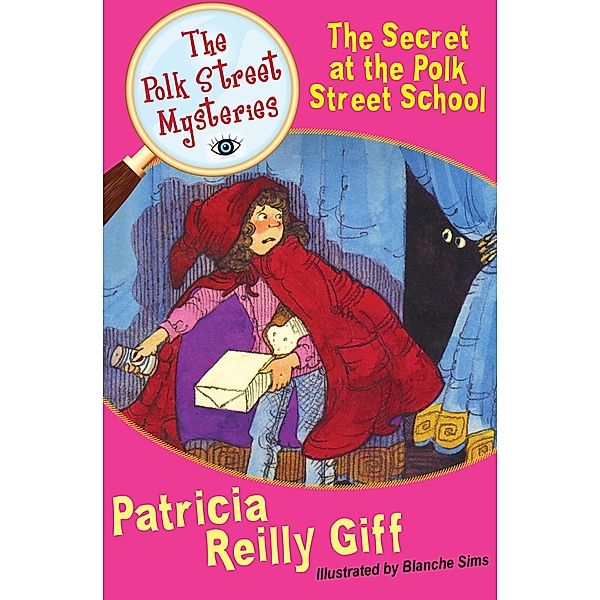 The Secret at the Polk Street School / The Polk Street Mysteries, Patricia Reilly Giff