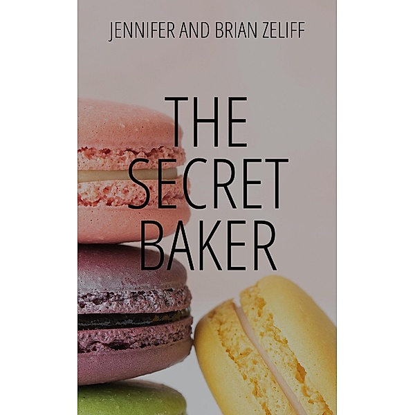 The Secret Baker, Jennifer Zeliff, Brian Zeliff