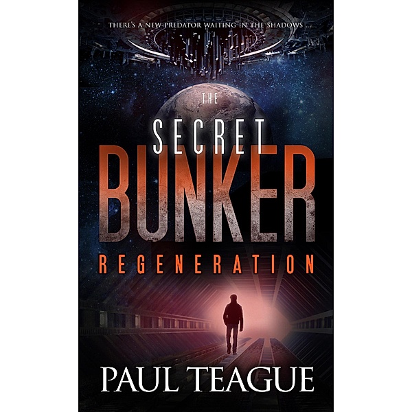 The Secret Bunker 3: Regeneration (The Secret Bunker Trilogy, #3) / The Secret Bunker Trilogy, Paul Teague